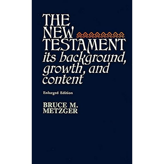 Pre-Owned The New Testament : Its Background, Growth, and Content (Paperback) 0687279143 9780687279142