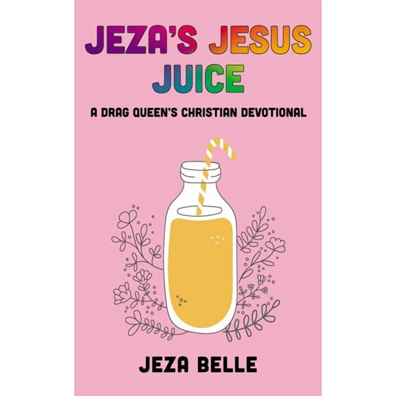 Jeza's Jesus Juice, (Hardcover)