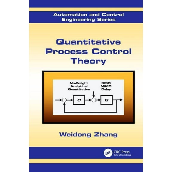 Automation and Control Engineering Quantitative Process Control Theory, Book 45, (Paperback)