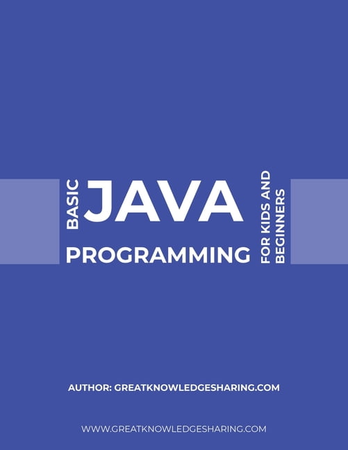 Basic Java Programming for Kids and Beginners (Paperback) - Walmart.com