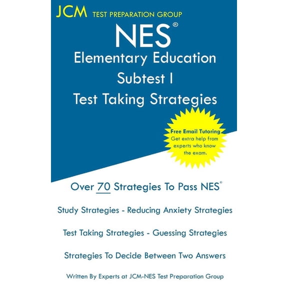 NES Elementary Education Subtest I - Test Taking Strategies: NES 102 Elementary Education Exam - Free Online Tutoring - New 2020 Edition - The latest strategies to pass your exam. (Paperback)
