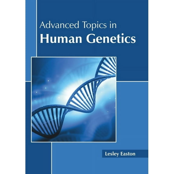Advanced Topics in Human Genetics, (Hardcover)