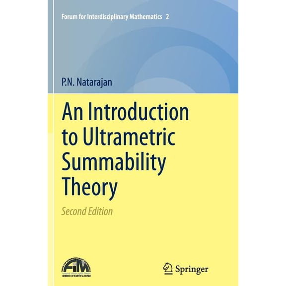 Forum for Interdisciplinary Mathematics An Introduction to Ultrametric Summability Theory, Book 2, (Paperback)