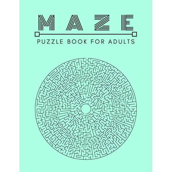 Maze Puzzle Book: For Adults Activity workbook for Girls Boys, 100 Moderate to Challenging Puzzles., (Paperback)