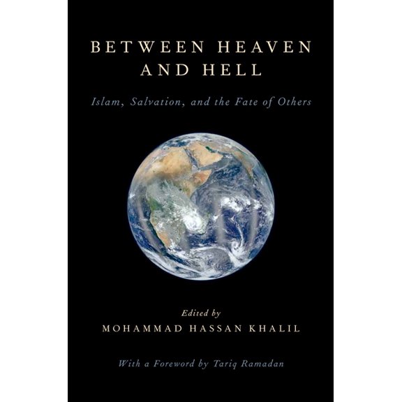 Between Heaven and Hell: Islam, Salvation, and the Fate of Others, (Paperback)