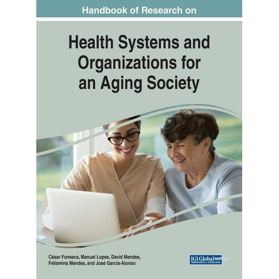 Handbook of Research on Health Systems and Organizations for an Aging Society (Hardcover)
