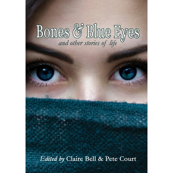 Stories of Life: Bones and Blue Eyes and other Stories of Life (Series #6) (Paperback)