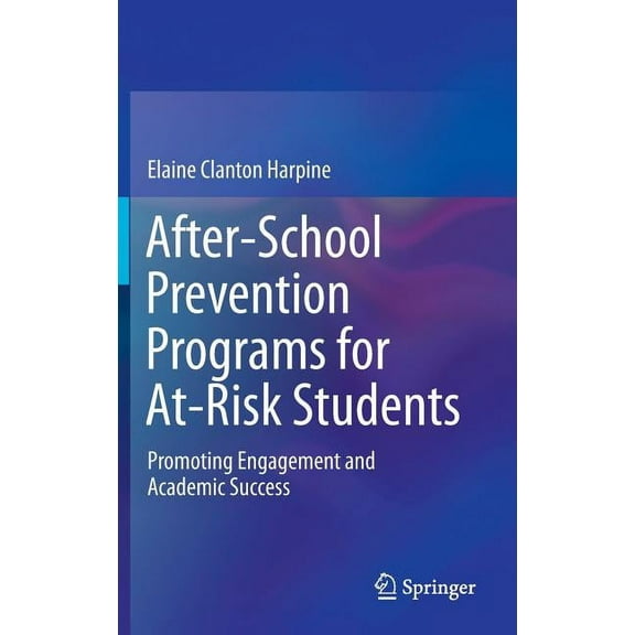 After-School Prevention Programs for At-Risk Students: Promoting Engagement and Academic Success, (Hardcover)