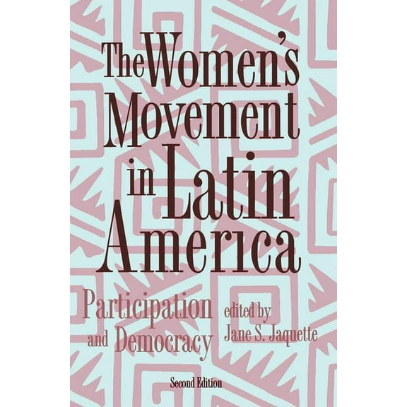 Thematic Studies in Latin America The Women's Movement In Latin America: Participation And Democracy, (Paperback)