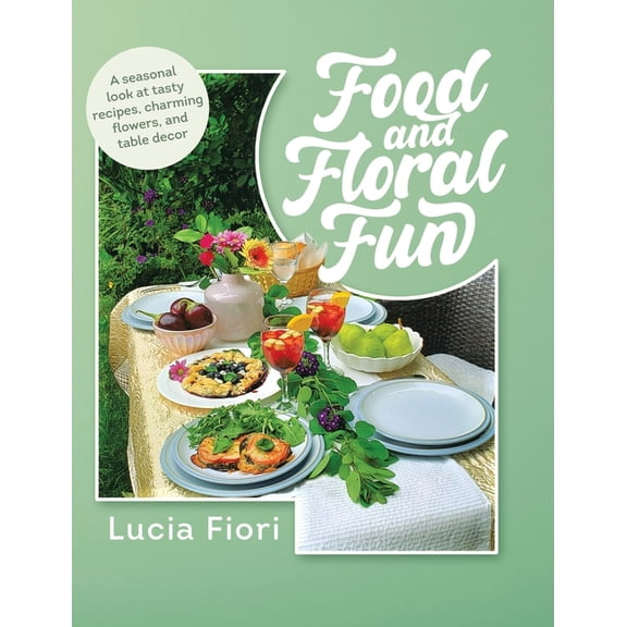 Food and Floral Fun, (Hardcover)