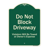 SignMission Designer Series Sign - Do Not Block Driveway Violators Will Be Towed At Owner Expense Green 18" x 24" Heavy-Gauge Aluminum Architectural Sign Protect Your Business Made in