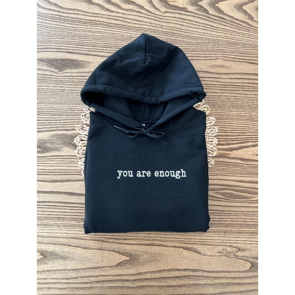 Embroidered Hoodie: You Are Enough - Mental Health Gift