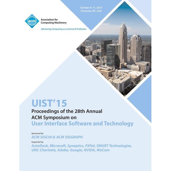 UIST 15 28th ACM User Interface Software and Technology Symposium (Paperback)