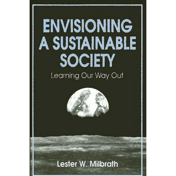 Suny Environmental Public Policy Envisioning a Sustainable Society: Learning Our Way Out, (Paperback)