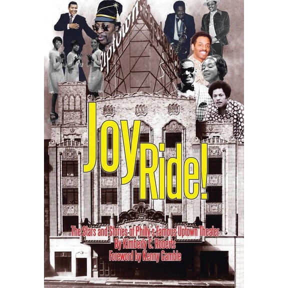 Joy Ride! the Stars and Stories of Philly's Famous Uptown Theater, (Hardcover)