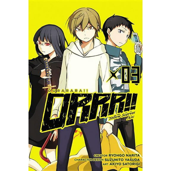 Durarara!! Yellow Scarves ARC Durarara!! Yellow Scarves Arc, Vol. 3: Volume 3, Book 3, (Paperback)
