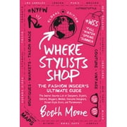 Where Stylists Shop: The Fashion Insider's Ultimate Guide, Used [Paperback]