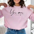 thumbnail image 6 of Inspirational Quote Sweatshirt - You Are Loved Strong Important Worthy - Positive Affirmation Pullover - Self Love Comfort Wear, 6 of 10