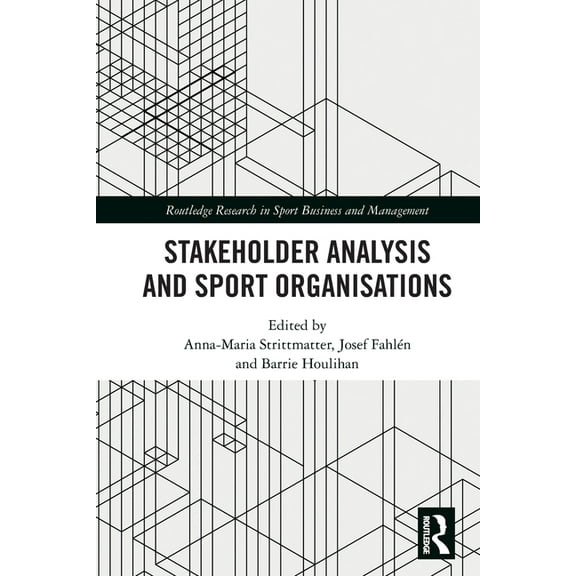 Routledge Research in Sport Business and Stakeholder Analysis and Sport Organisations, (Paperback)