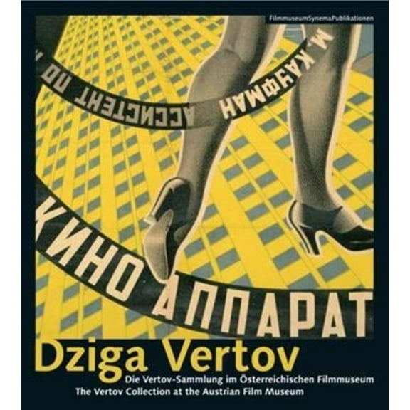 Austrian Film Museum Books: Dziga Vertov: The Vertov Collection at the Austrian Film Museum/Die Vertov-Sammlung Im Osterreichischen Filmmuseum (Paperback)