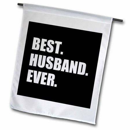 3dRose Best Husband Ever black white text anniversary valentines day for him - Garden Flag, 12 by