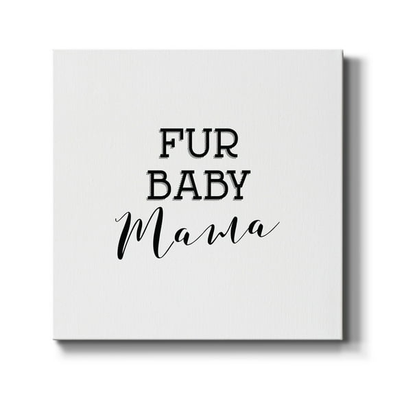 Fur Baby Mama-Premium Gallery Wrapped Canvas - Ready to Hang