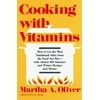 Cooking with Vitamins : How to Get the Most Out of Food You Cook, Used [Paperback]