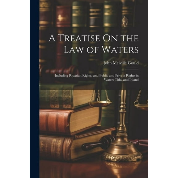 A Treatise On the Law of Waters (Paperback)