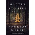thumbnail image 1 of Pre-Owned Matter and Desire: An Erotic Ecology (Paperback) 1603586970 9781603586979, 1 of 2