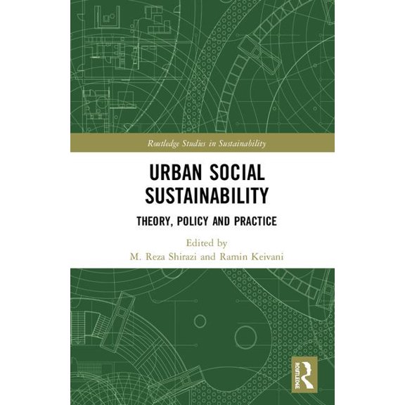 Routledge Studies in Sustainability Urban Social Sustainability: Theory, Policy and Practice, (Hardcover)