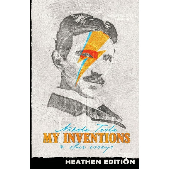 My Inventions & Other Essays (Heathen Edition), (Paperback)