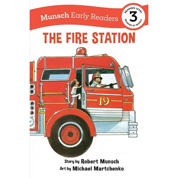 Munsch Early Readers The Fire Station Early Reader, (Paperback)