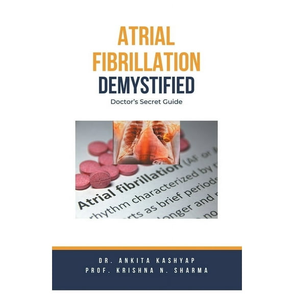 Atrial Fibrillation Demystified: Doctor's Secret Guide, (Paperback)