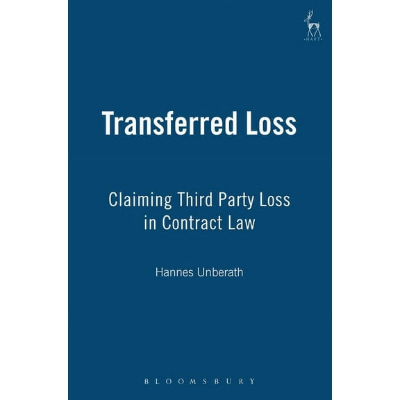 Transferred Loss: Claiming Third Party Loss in Contract Law, (Hardcover)