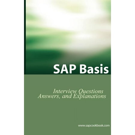 SAP Basis Certification Questions : Basis Interview Questions, Answers, and Explanations