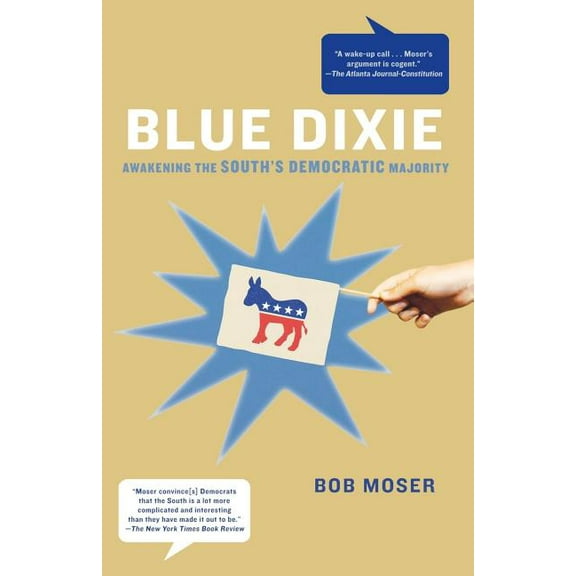 Blue Dixie: Awakening the South's Democratic Majority, (Paperback)