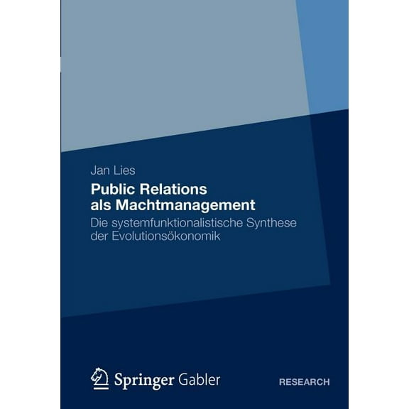 Public Relations ALS Machtmanagement: Die Systemfunktionalistische Synthese Der Evolutionsökonomik, (Paperback)