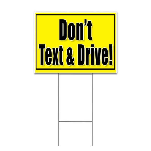 Don't Text & Drive (18" x 24") Yard Sign, Includes Metal Step Stake