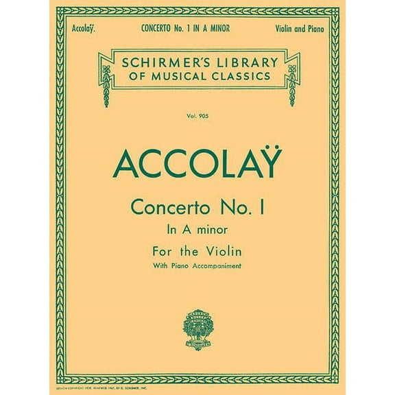Schirmer's Library of Musical Class Concerto No. 1 in a Minor Jean Baptiste Accolay Violin with Piano Accompaniment Sheet Music Schirmer Library of Classics, Book 905, (Paperback)