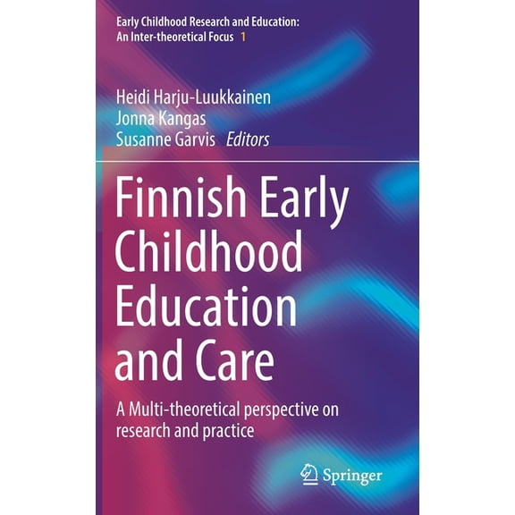 Early Childhood Research and Education: Finnish Early Childhood Education and Care: A Multi-Theoretical Perspective on Research and Practice, Book 1, (Hardcover)
