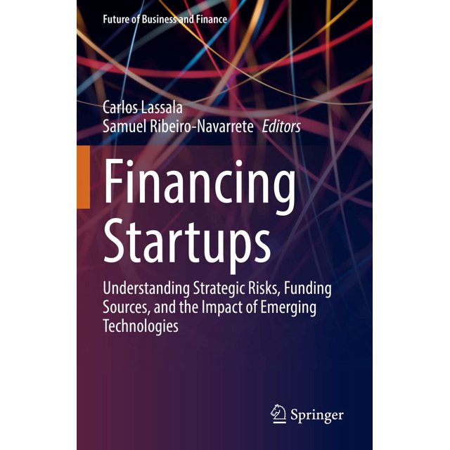 Financer les Startups, Comprendre les Risques Stratégiques, les Sources de Financement et l'Impact des Technologies Émergentes