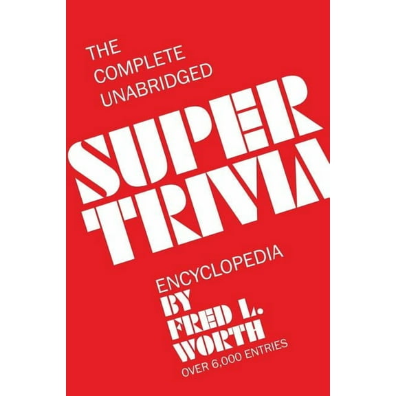 The Complete Unabridged Super Trivia Encyclopedia (Paperback)