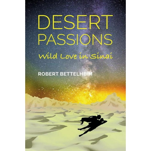 Desert Passions : Wild Love in Sinai (Paperback)