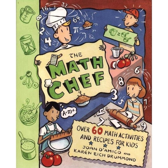 The Math Chef: Over 60 Math Activities and Recipes for Kids, (Paperback)