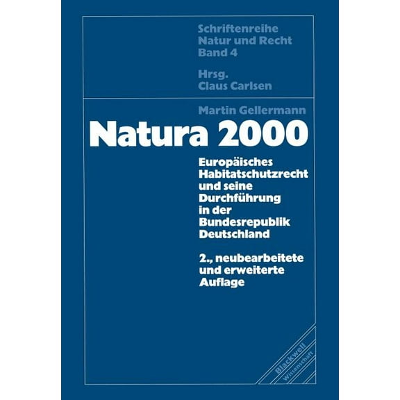 Schriftenreihe Natur Und Recht Natura 2000: EuropÃ¤isches Habitatschutzrecht Und Seine DurchfÃ¼hrung in Der Bundesrepublik Deutschland, Book 4, (Paperback)