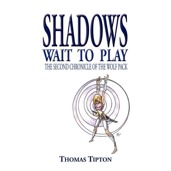 Shadows Wait To Play: The Second Chronicle of the Wolf Pack (The Chronicle of the Wolf Pack)