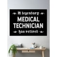 thumbnail image 2 of A Legendary Medical Technician Has Retired Poster Wall Art, Modern Wall Decor, 12x18 UNFRAMED, 2 of 3