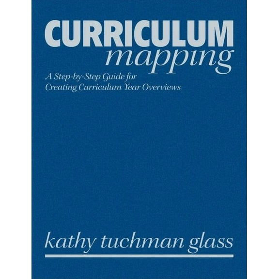 Curriculum Mapping: A Step-By-Step Guide for Creating Curriculum Year Overviews, (Hardcover)