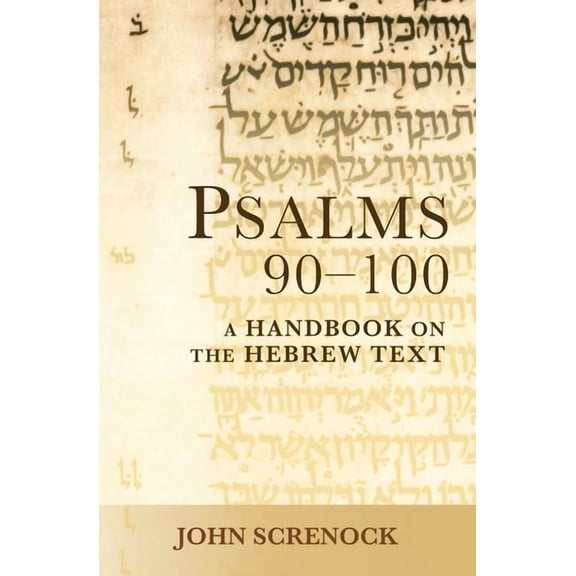 Baylor Handbook on the Hebrew Bible Psalms 90-100: A Handbook on the Hebrew Text, (Paperback)