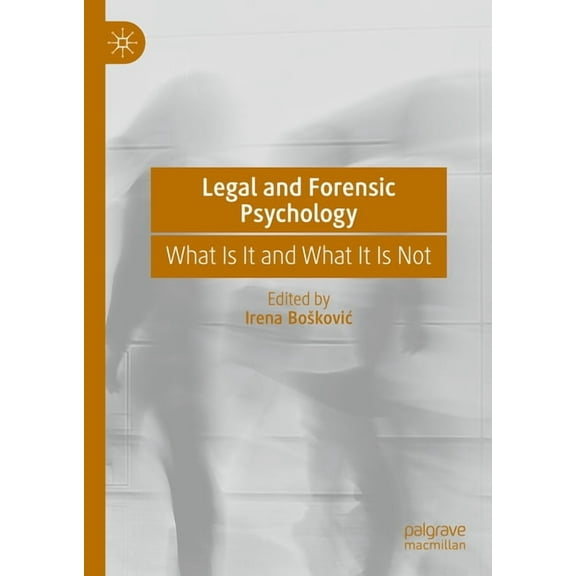 Legal and Forensic Psychology: What Is It and What It Is Not, (Hardcover)